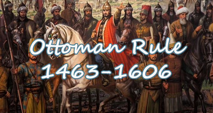Ottoman Rule 1463-1606