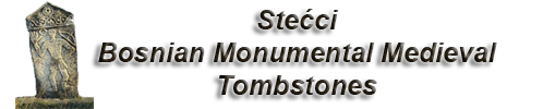 Stećci - Bosnian monumental medieval tombstones