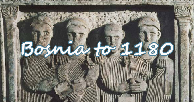 Bosnia to 1180