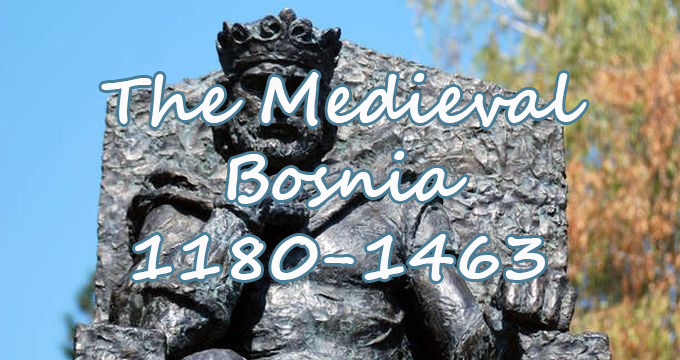 The Medieval Bosnia 1180-1463